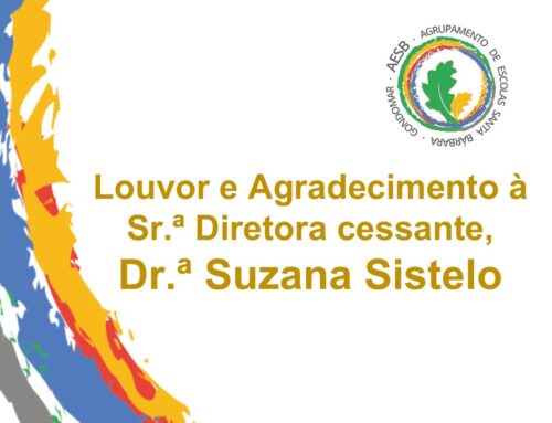 Louvor e Agradecimento à Sr.ª Diretora cessante, Dr.ª Suzana Sistelo
